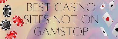 Casinos Non on Gamstop Your Guide to Independent Online Gambling Casinos Non on Gamstop Your Guide to Independent Online Gambling