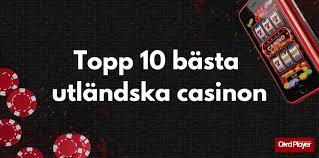 Utländska Casinon En Guide för Svenska Spelare 548289893