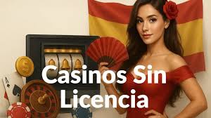 Casinos Sin Licencia en España La Apuesta Peligrosa
