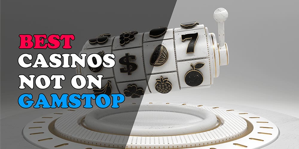 Exploring Casinos Not on Gamstop UK Your Guide to Alternative Gambling
